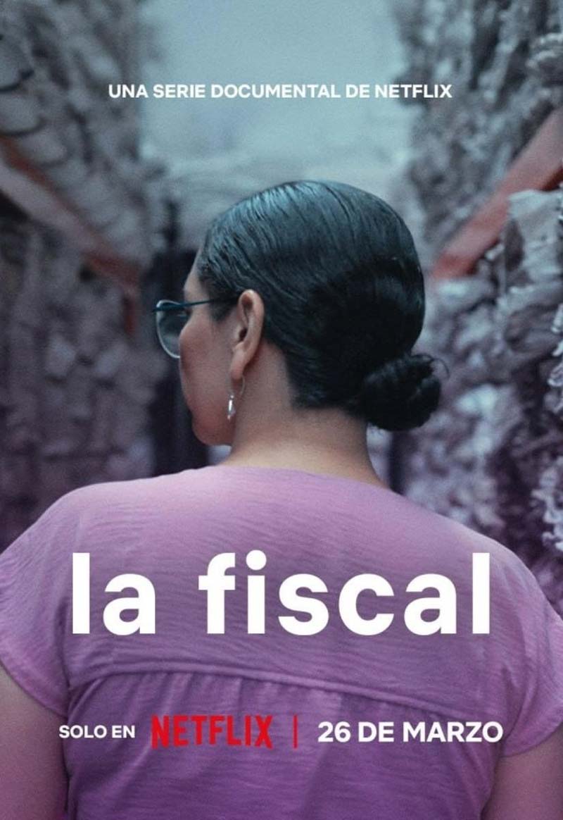“La Fiscal” llega a Netflix: docuserie sobre feminicidios en CDMX y la lucha por justicia