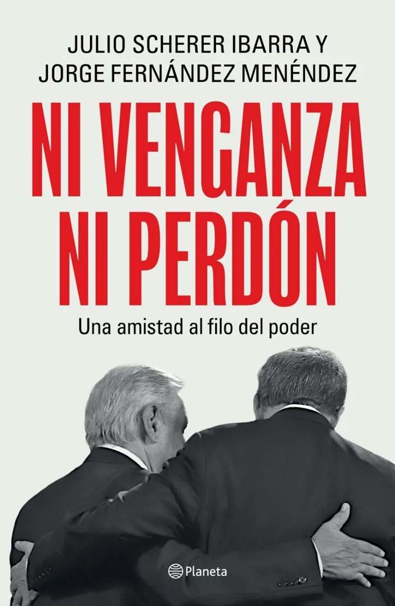 El libro de Julio Scherer Ibarra expone la política interna y las rupturas en el sexenio de AMLO