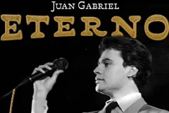 “Eterno” es el álbum póstumo de Juan Gabriel