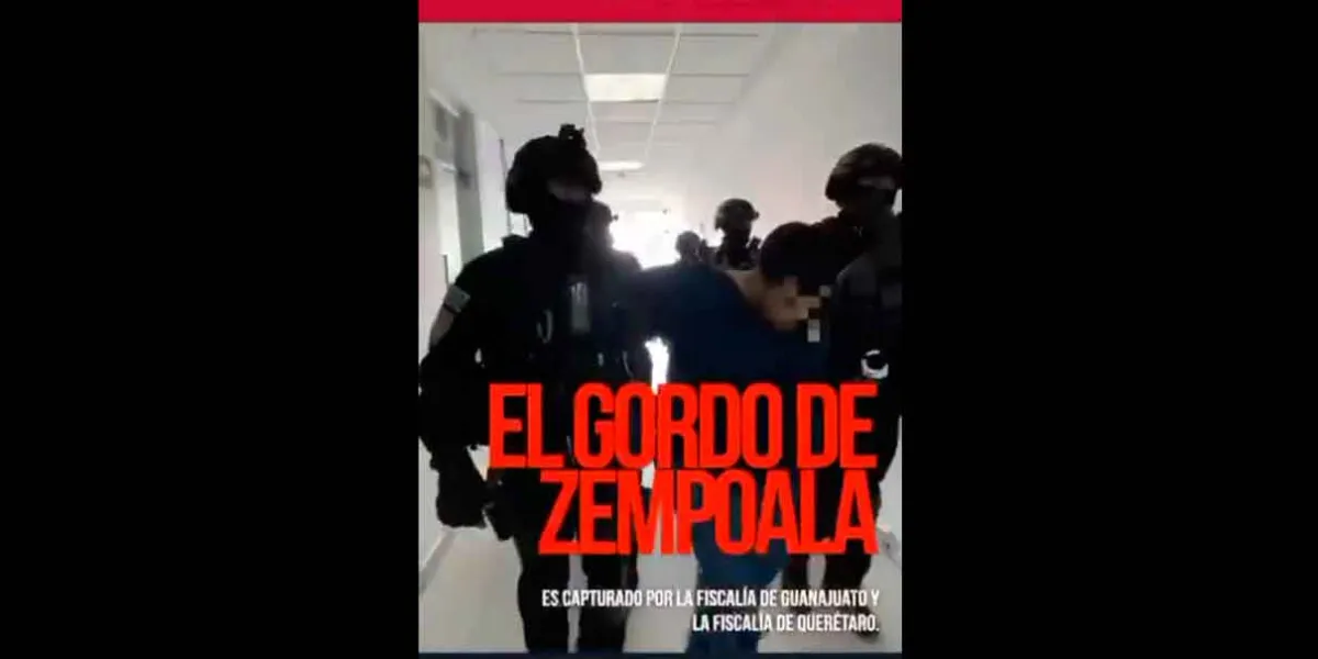 Capturan a "El Gordo de Zempoala”, buscado por terrorismo en Guanajuato