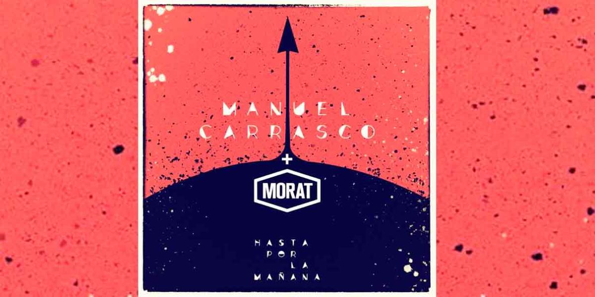 Manuel Carrasco y Morat se unen en la canción “Hasta por la Mañana”