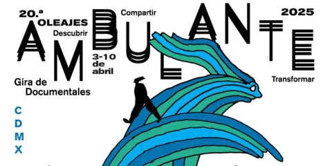 Arranca Ambulante Gira de Documentales celebrando 20 años de grandes producciones
